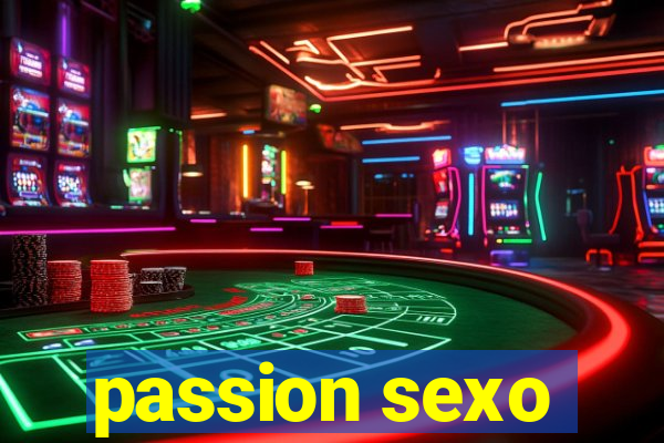 passion sexo